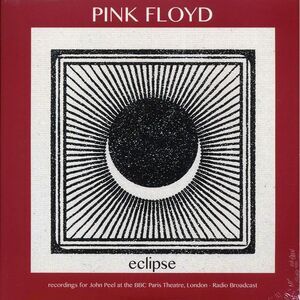 Pink Floyd - Eclipse: Recordings For John Peel At The BBC Paris Theatre, London